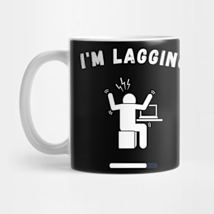 i'm lagging funny gamer streamer life ,video games gift idea Mug